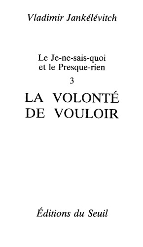﻿من نمی دانم چیست و تقریباً هیچ. اراده به خواستن