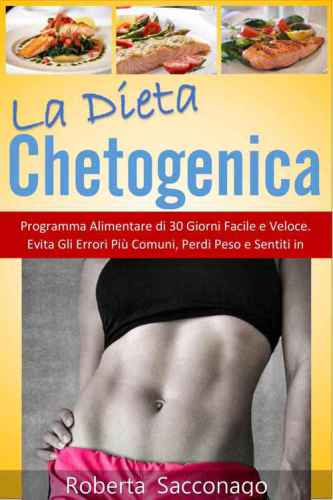 ﻿رژیم کتوژنیک: برنامه غذایی 30 روزه سریع و آسان. از رایج ترین اشتباهات اجتناب کنید، وزن خود را کاهش دهید و احساس تناسب اندام کنید. کاهش وزن سریع در 4 هفته