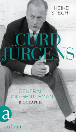﻿Curd Jürgens General and Gentleman The Biography