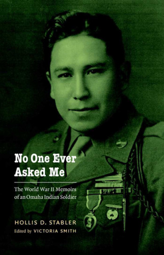 هیچ کس از من نپرسیده است: خاطرات جنگ جهانی دوم یک سرباز هندی اوماها