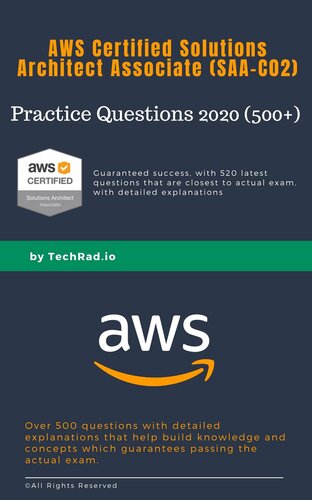 ﻿سوالات عملی SAA-C02 (500+): AWS Certified Solutions Architect Associate 2020: پاس تضمینی با بیش از 500+ سوال با کیفیت بالا و توضیحات دقیق