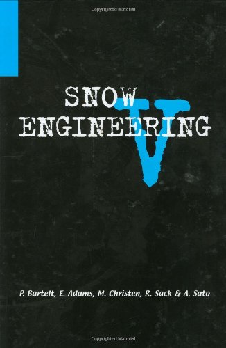 ﻿Snow Engineering V: مجموعه مقالات پنجمین کنفرانس بین المللی مهندسی برف، 5-8 جولای 2004، داووس، سوئیس
