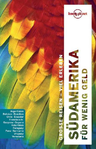 ﻿راهنمای سفر Lonely Planet آمریکای جنوبی با پول کم: با دانلود نقشه عملی