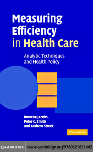 اندازه گیری کارایی در مراقبت های بهداشتی: تکنیک های تحلیلی و سیاست های بهداشتی