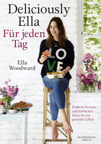 ﻿Deliciously Ella - برای هر روز دستور العمل های ساده و غذاهای خوشمزه برای یک زندگی سالم