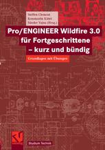 ﻿Advanced Pro/ENGINEER Wildfire 3.0 — کوتاه و شیرین: اصول اولیه با تمرینات