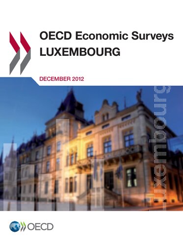 ﻿OECD Economic Surveys: Luxembourg 2012: Edition 2012: Volume 2012