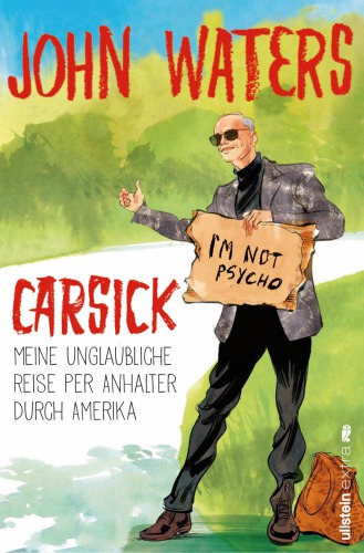 ﻿Carsick: My Incredible Hitchhiking Journey My Across America