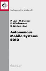 ﻿Autonomous Mobile Systems 2012: بیست و دومین بحث فنی اشتوتگارت، 26 تا 28 سپتامبر 2012