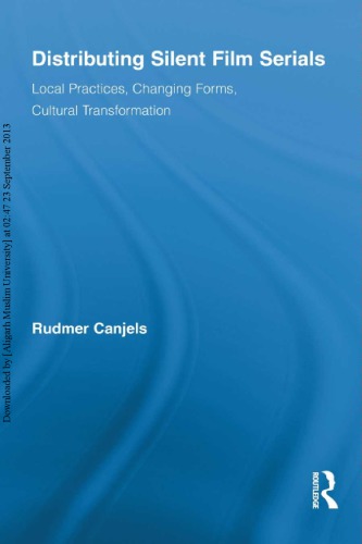 ﻿توزیع سریال های فیلم صامت: شیوه های محلی، تغییر فرم ها، دگرگونی فرهنگی