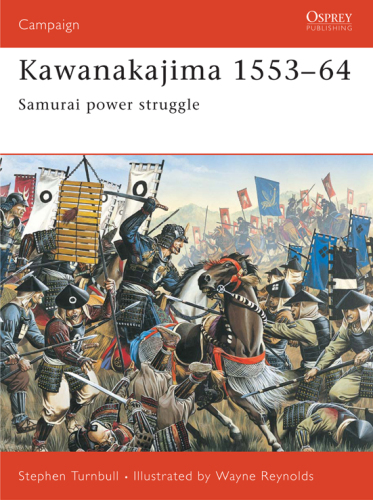 ﻿Kawanakajima 1553-64: Samurai Power Struggle