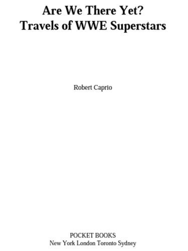 ﻿آیا ما هنوز آنجا هستیم ؟: قصه هایی از سفرهای بی پایان WWE Superst