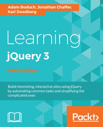 ﻿یادگیری jQuery 3: ساخت سایت های جالب و تعاملی با استفاده از jQuery با خودکار کردن کارهای مشترک و ساده کردن کارهای پیچیده