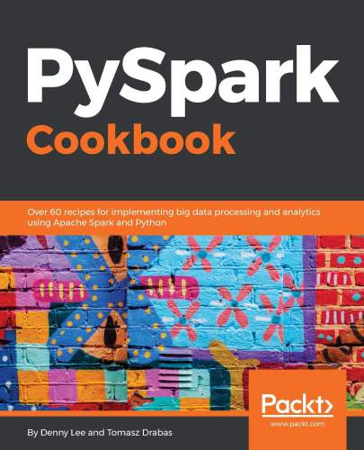 ﻿کتاب آشپزی PYSPARK: بیش از 60 دستور العمل برای پیاده سازی پردازش و تجزیه و تحلیل داده های بزرگ با استفاده از آپاچی ... اسپارک و پایتون