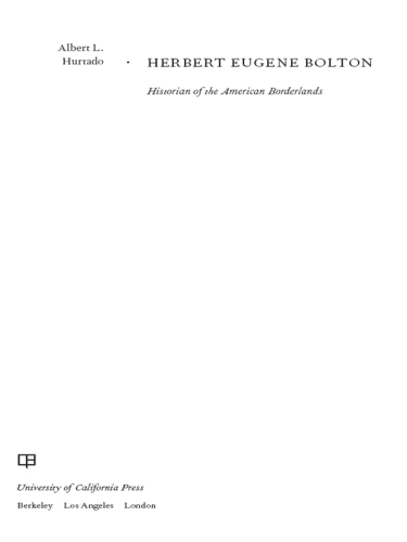 ﻿هربرت یوجین بولتون مورخ سرزمین های مرزی آمریکا