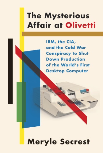 ﻿ماجرای مرموز در Olivetti: IBM، CIA، و توطئه جنگ سرد برای متوقف کردن تولید اولین کامپیوتر رومیزی جهان