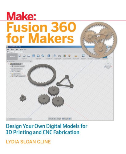 ﻿Make: Fusion 360 برای سازندگان: مدل های دیجیتالی خود را برای چاپ سه بعدی و ساخت CNC طراحی کنید