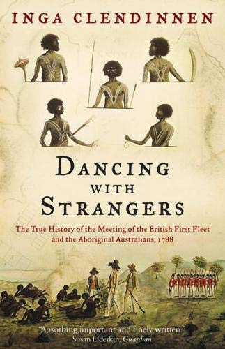 ﻿Dancing With Strangers: The True History of Meeting of the First Fleet بریتانیا و بومیان استرالیایی، 1788