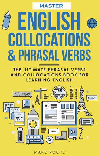 ﻿Master English Collocations and Phrasal Verbs: The Ultimate Phrasal Verbs and Collocations Book for Learning English (ENGLISH VOCABULARY & GRAMMAR SERIES 1)