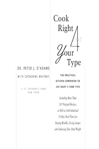 ﻿درست 4 نوع خود را بپزید: همراه عملی آشپزخانه برای غذا خوردن درست 4 نوع خود، شامل بیش از 200 دستور غذای اصلی، و همچنین برنامه های غذایی 30 روزه برای سالم ماندن، عمر طولانی تر و دستیابی به وزن ایده آل