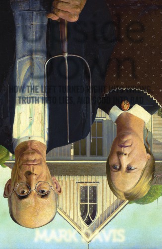 ﻿وارونه: چگونه چپ راست به اشتباه ، حقیقت به دروغ و خوب به بد تبدیل شد