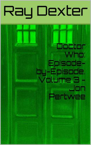 ﻿Doctor Who: اپیزود به اپیزود. جلد 3: جان پرتوی