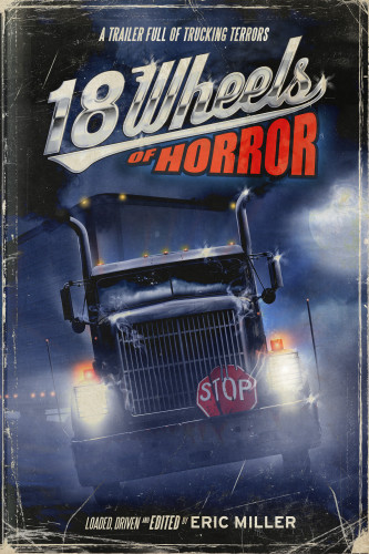 ﻿18 Wheels of Horror: تریلری پر از وحشت کامیون