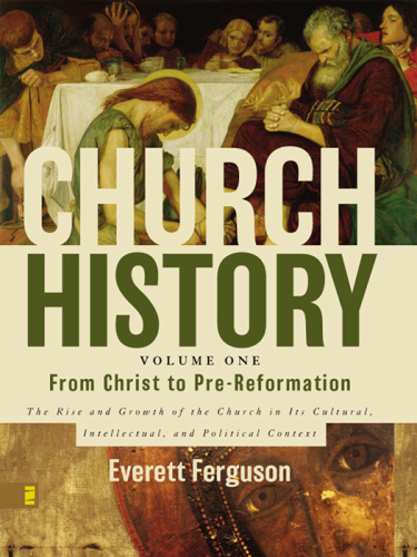 ﻿تاریخ کلیسا جلد اول، از مسیح تا پیش از اصلاحات: ظهور و رشد کلیسا در زمینه فرهنگی، فکری و سیاسی آن