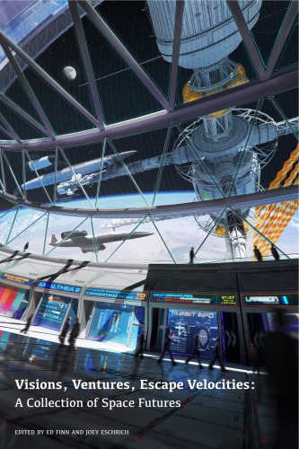 ﻿چشم انداز، سرمایه گذاری، سرعت فرار: مجموعه ای از آینده های فضایی