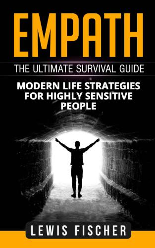 ﻿Empath: The Ultimate Survival Guide: Strategies Modern Life for People بسیار حساس