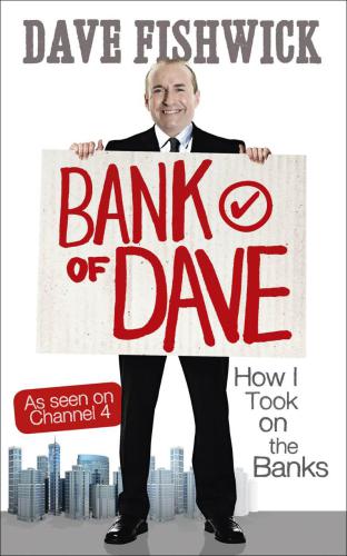﻿Bank of Dave: How I Took on the Banks