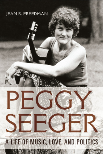 ﻿PEGGY SEEGER: زندگی موسیقی ، عشق و سیاست
