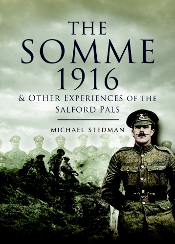 ﻿Somme 1916: و سایر تجربیات Salford Pals: تاریخچه گردان های 15، 16، 19 و 20 Lancashire Fusiliers 1914-1919: تاریخچه تیپ سالفورد