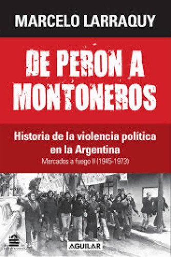 ﻿(در آتش 02 مشخص شده است) از پروون تا Montoneros 1945-1973