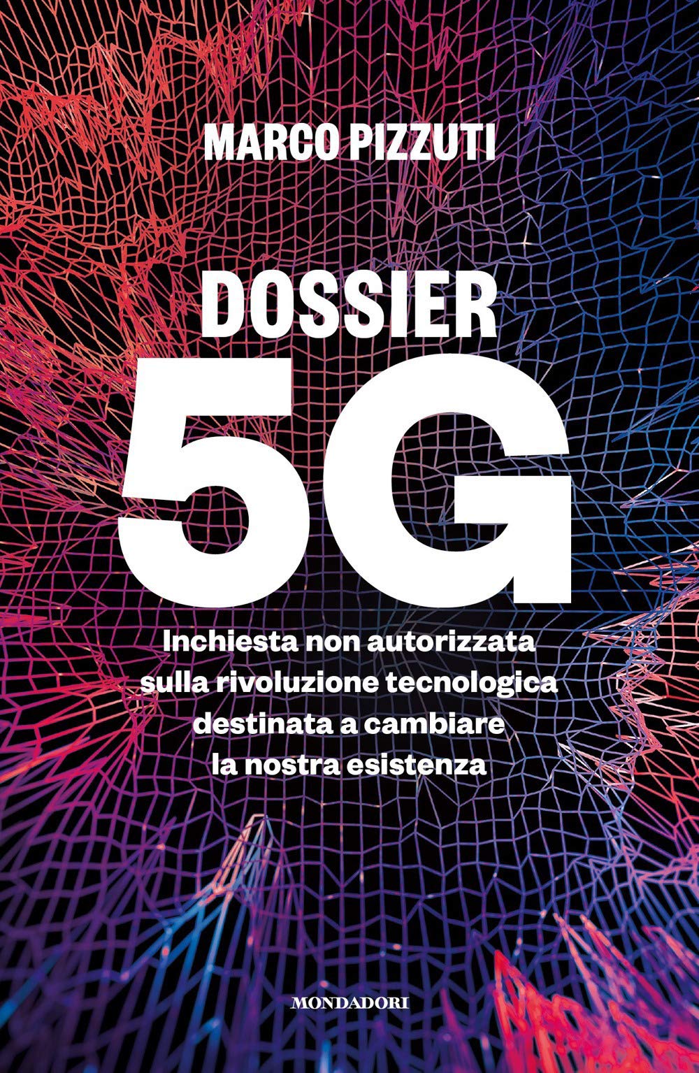 ﻿پرونده 5G. تحقیق غیرمجاز در مورد انقلاب تکنولوژیکی که قرار است موجودیت ما را تغییر دهد