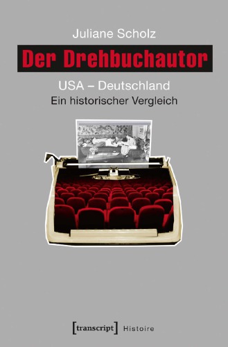 ﻿Der Drehbuchautor: ایالات متحده آمریکا - Deutschland. Ein historischer Vergleich