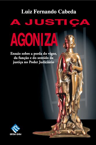 ﻿عدالت عذاب می کشد: مقالاتی در مورد از دست دادن بنیه، کارکرد و احساس عدالت در قوه قضاییه