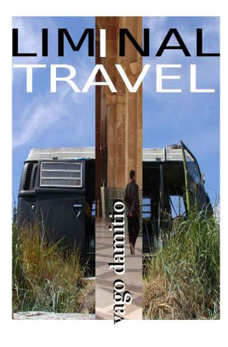 ﻿Vago: Liminal Travel: The Spaces In Between