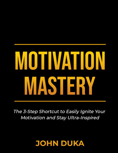 ﻿تسلط بر انگیزه: میان‌بر 3 مرحله‌ای که به راحتی انگیزه شما را روشن می‌کند و فوق‌العاده الهام‌بخش باقی می‌ماند