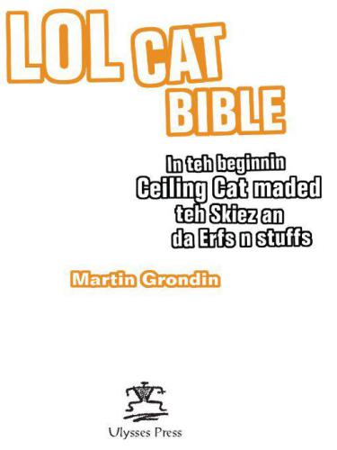 ﻿LOLcat Bible: In theh firstnin Ceiling Catd teh skiez An da Urfs n stuffs