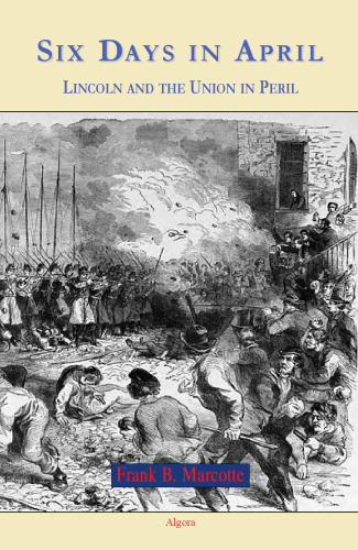 ﻿شش روز در آوریل: لینکلن و اتحادیه در خطر