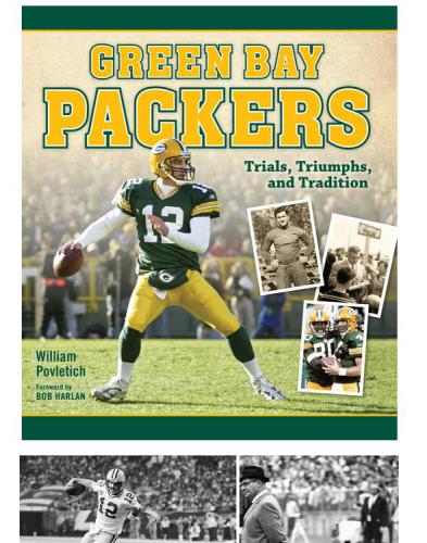 ﻿Green Bay Packers: Trials, Triumphs, and Tradition