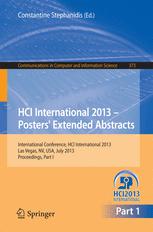 ﻿HCI International 2013 - Posters’ Extended Abstracts: International Conference, HCI International 2013, Las Vegas, NV, USA, 21-26 ژوئیه 2013، مجموعه مقالات، قسمت اول
