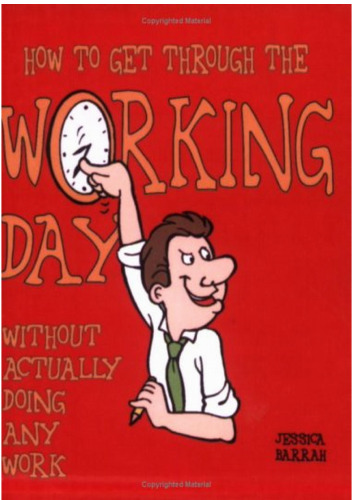 ﻿چگونه می توان از روز کاری... بدون انجام هیچ کاری عبور کرد