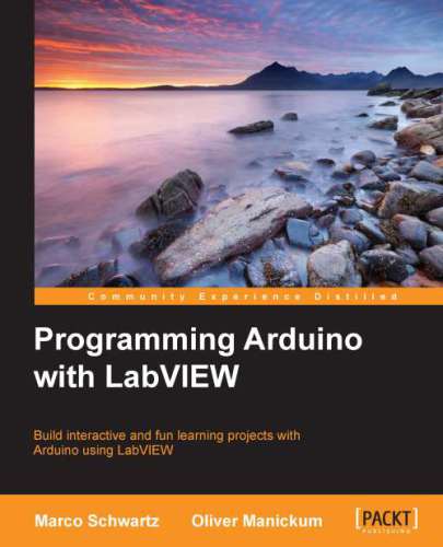 ﻿برنامه نویسی Arduino با LabVIEW: ایجاد پروژه های آموزشی تعاملی و سرگرم کننده با Arduino با استفاده از LabVIEW