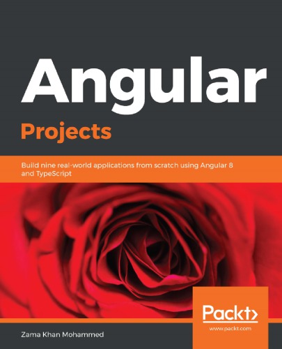 ﻿پروژه های Angular: ساختن 9 برنامه واقعی از ابتدا با استفاده از Angular 8 و TypeScript