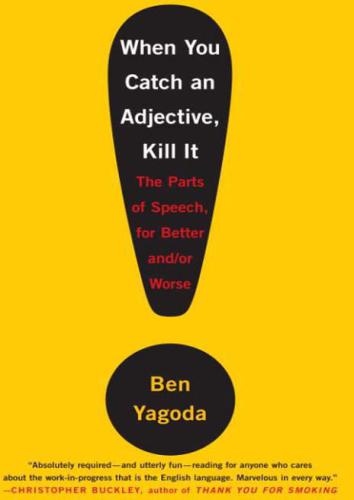 ﻿وقتی یک صفت را گرفتید، آن را بکشید: قسمت های گفتار، برای بهتر و/یا بدتر