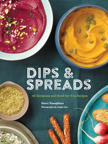 ﻿Dips & spreads: 45 دستور العمل عالی و مفید برای شما