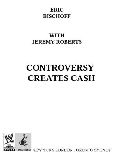 ﻿اریک بیشوف: جنجال باعث ایجاد پول نقد می شود