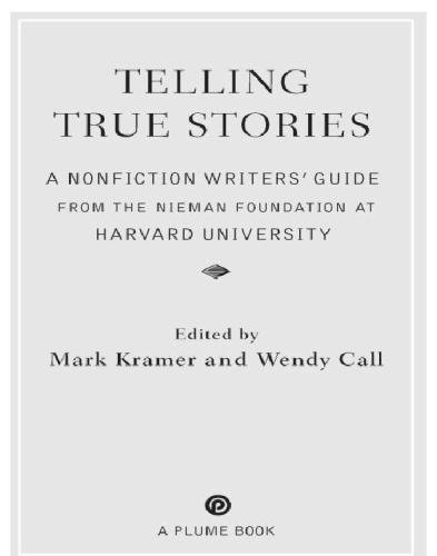 ﻿گفتن داستان های واقعی: راهنمای نویسندگان غیرداستانی از بنیاد نیمن در دانشگاه هاروارد